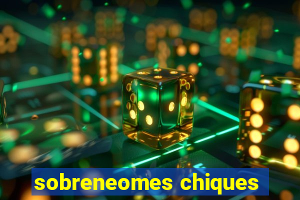 sobreneomes chiques